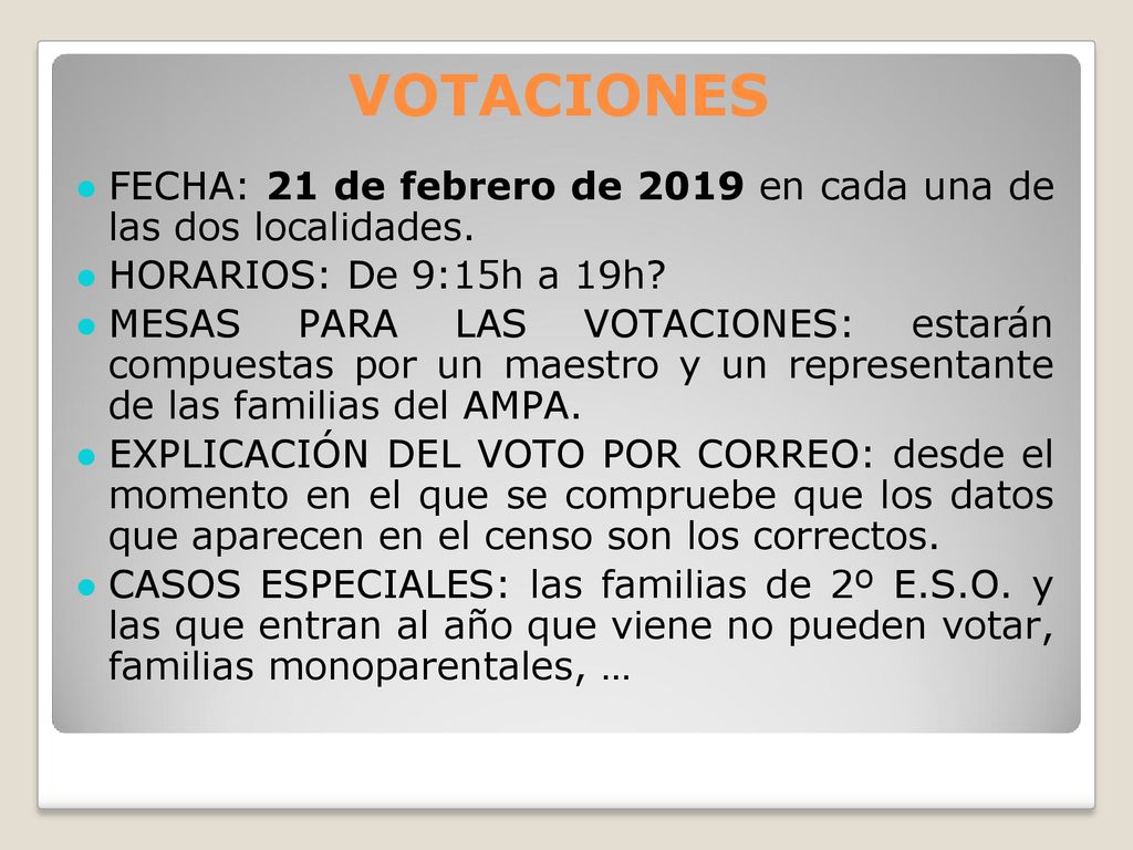 VOTACIONES FECHA: 21 de febrero de 2019 en cada una de las dos localidades. HORARIOS: De 9:15h a 19h