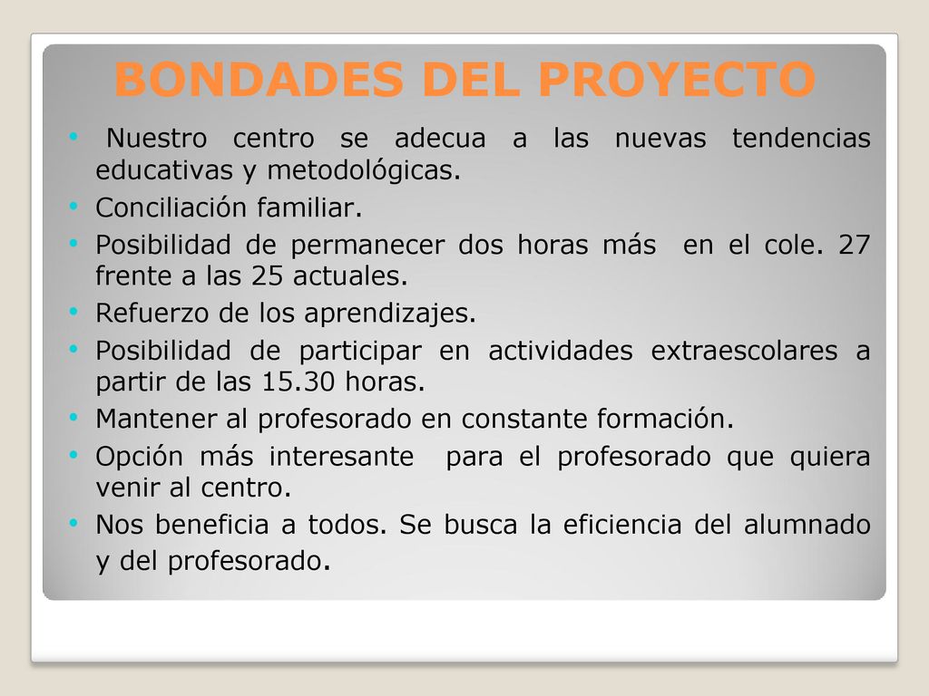 BONDADES DEL PROYECTO Nuestro centro se adecua a las nuevas tendencias educativas y metodológicas.