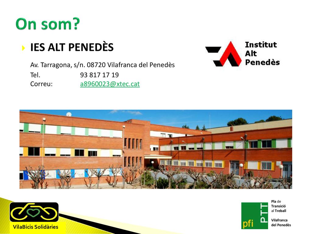 On som IES ALT PENEDÈS. Av. Tarragona, s/n Vilafranca del Penedès. Tel Correu: