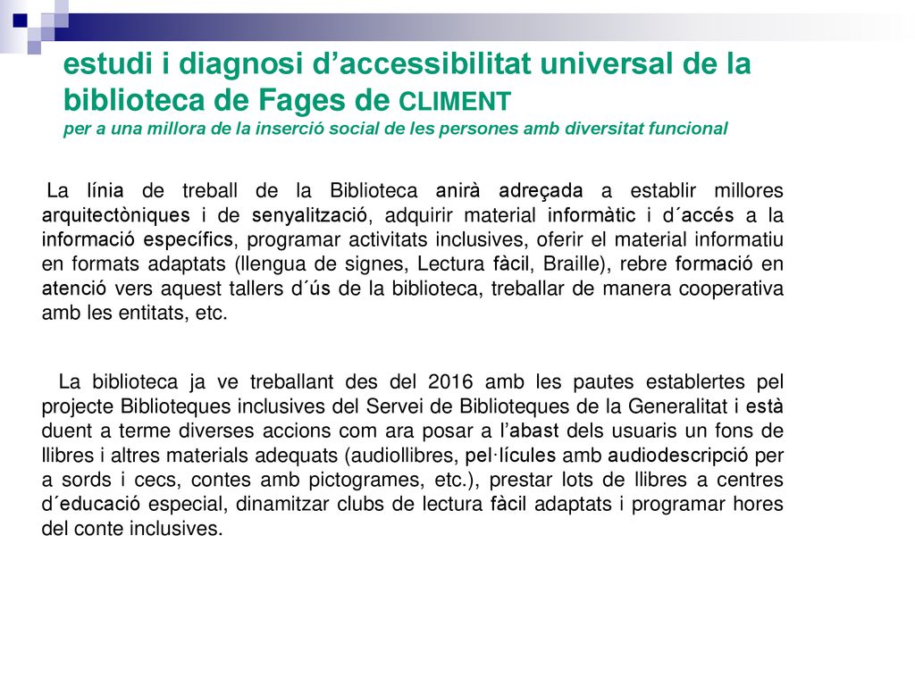 estudi i diagnosi d’accessibilitat universal de la biblioteca de Fages de CLIMENT per a una millora de la inserció social de les persones amb diversitat funcional