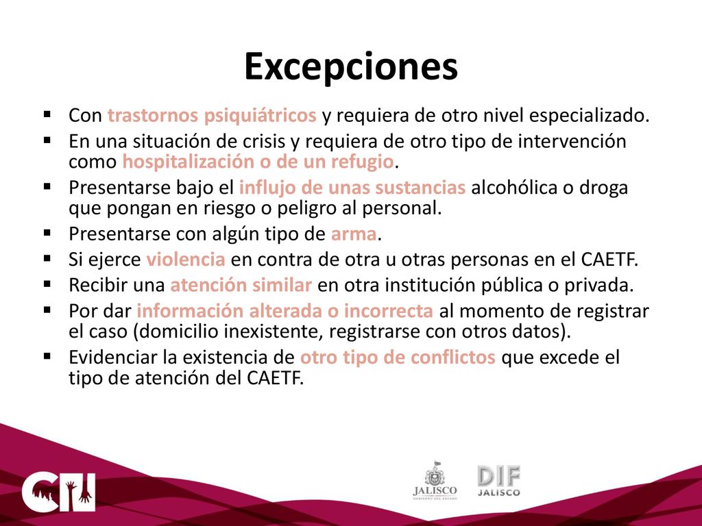 Excepciones Con trastornos psiquiátricos y requiera de otro nivel especializado.
