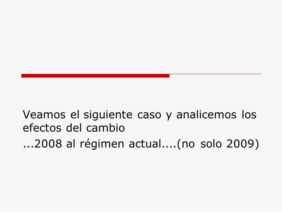 Veamos el siguiente caso y analicemos los efectos del cambio