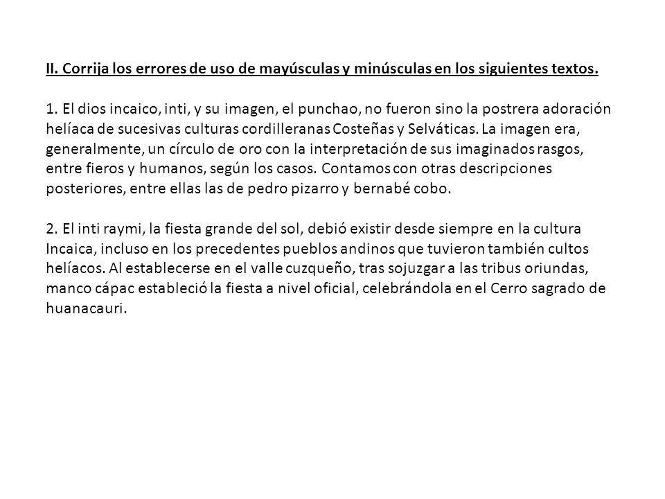 II. Corrija los errores de uso de mayúsculas y minúsculas en los siguientes textos.