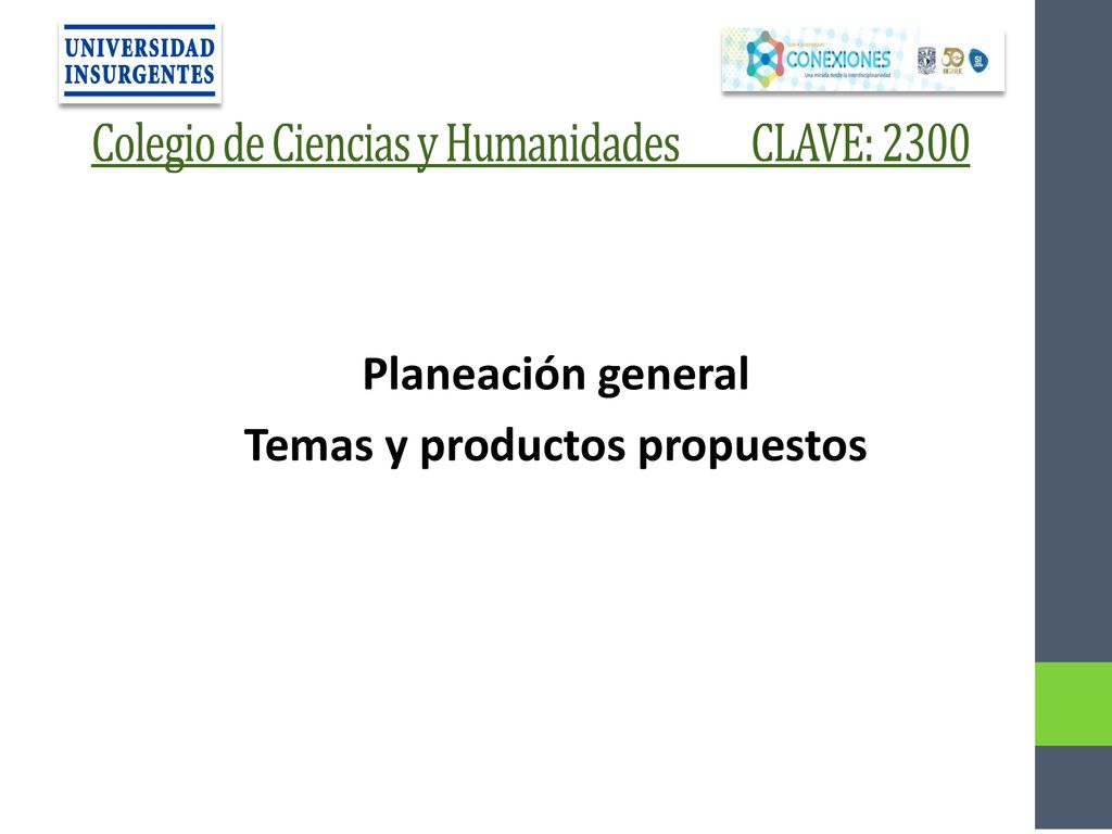 Planeación general Temas y productos propuestos