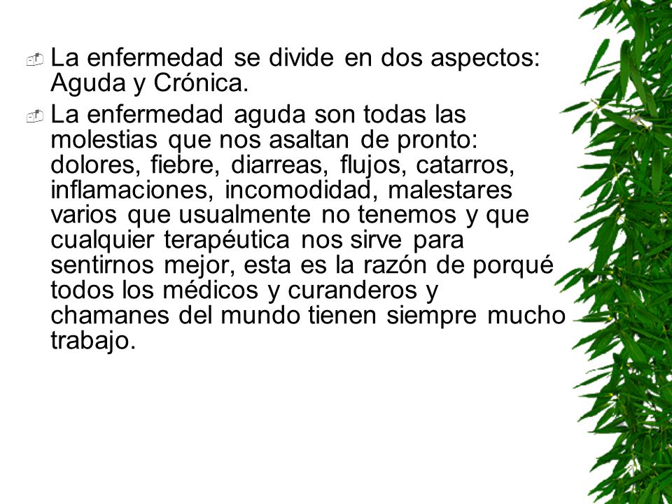 La enfermedad se divide en dos aspectos: Aguda y Crónica.