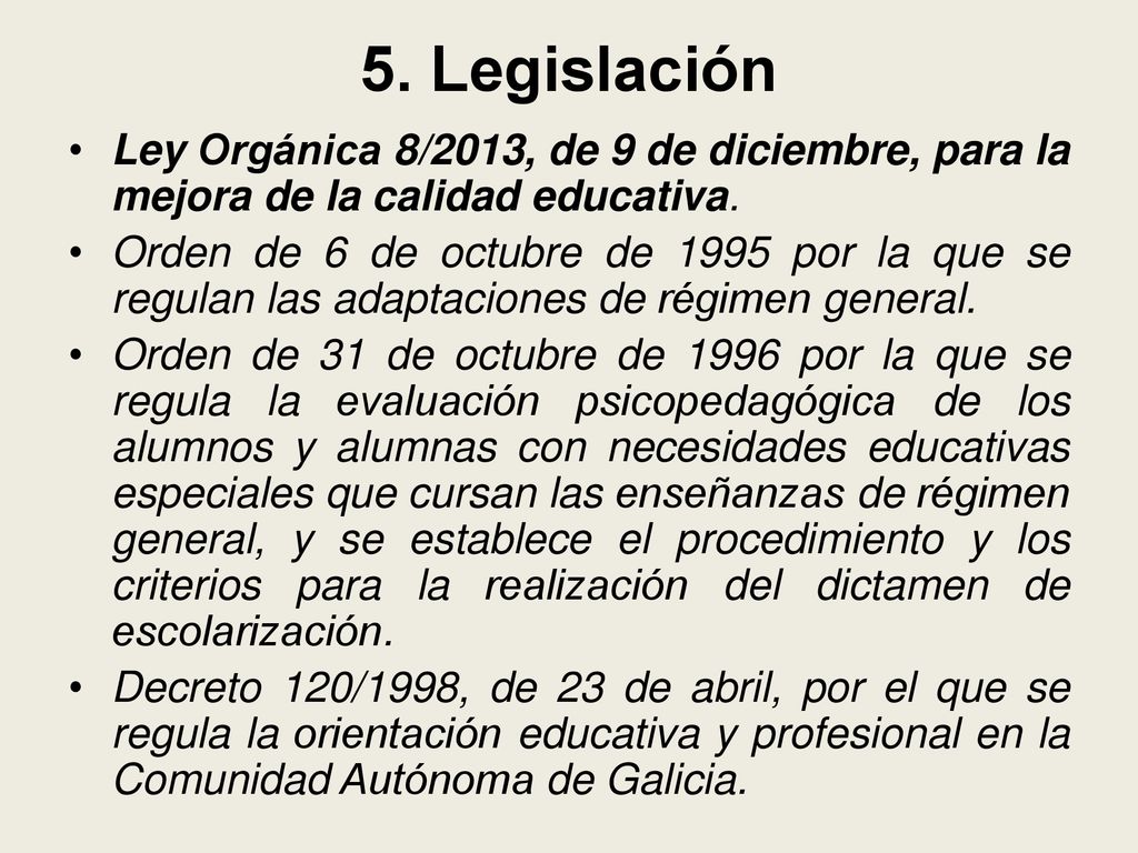 5. Legislación Ley Orgánica 8/2013, de 9 de diciembre, para la mejora de la calidad educativa.