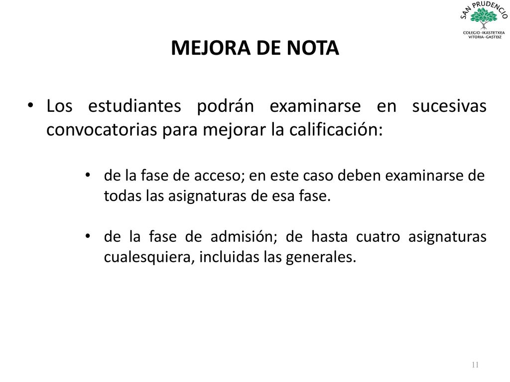 MEJORA DE NOTA Los estudiantes podrán examinarse en sucesivas convocatorias para mejorar la calificación: