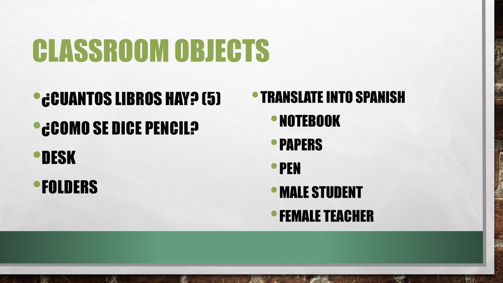 Classroom Objects ¿Cuantos Libros Hay (5) ¿Como se dice Pencil Desk