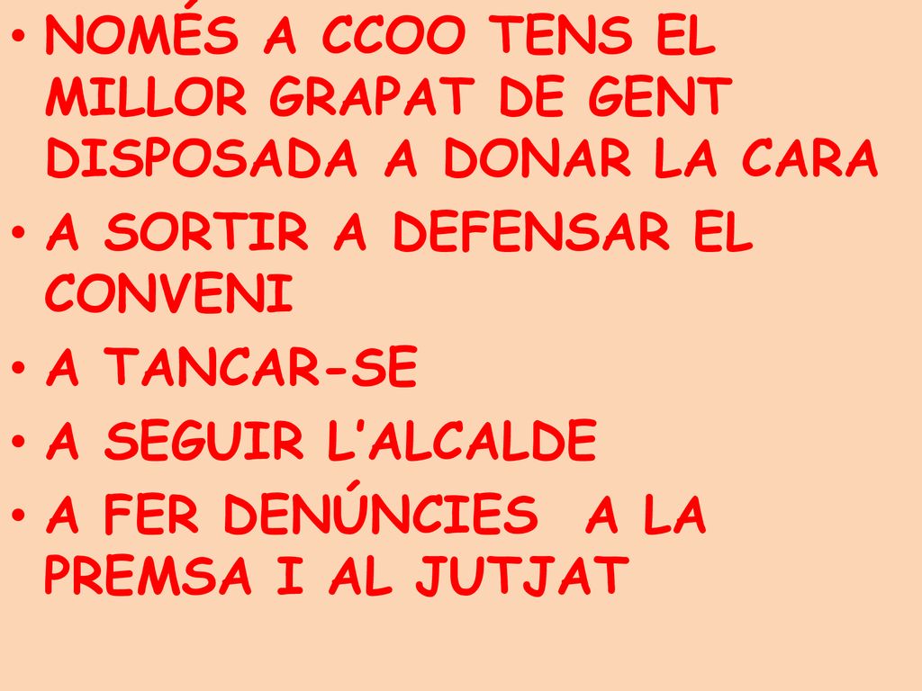 NOMÉS A CCOO TENS EL MILLOR GRAPAT DE GENT DISPOSADA A DONAR LA CARA