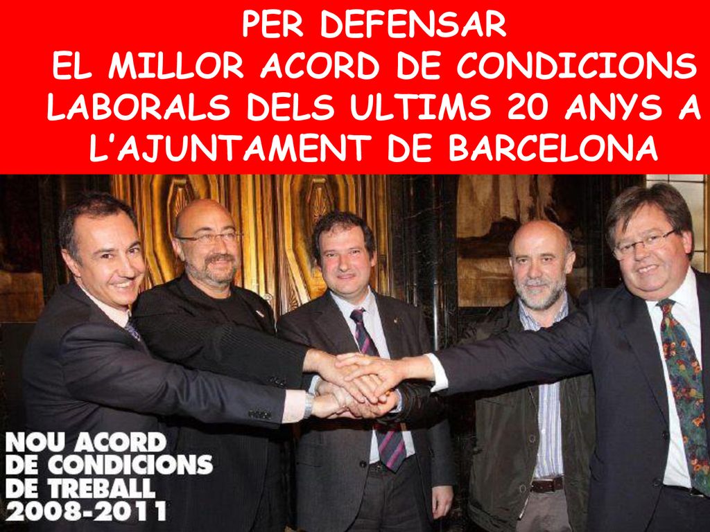 PER DEFENSAR EL MILLOR ACORD DE CONDICIONS LABORALS DELS ULTIMS 20 ANYS A L’AJUNTAMENT DE BARCELONA
