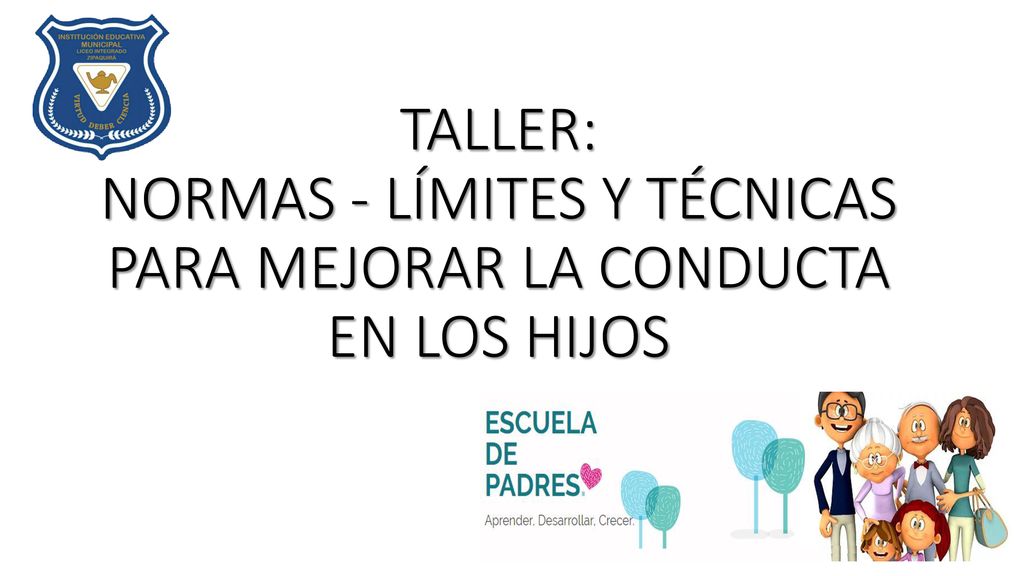 TALLER: NORMAS - LÍMITES Y TÉCNICAS PARA MEJORAR LA CONDUCTA EN LOS HIJOS