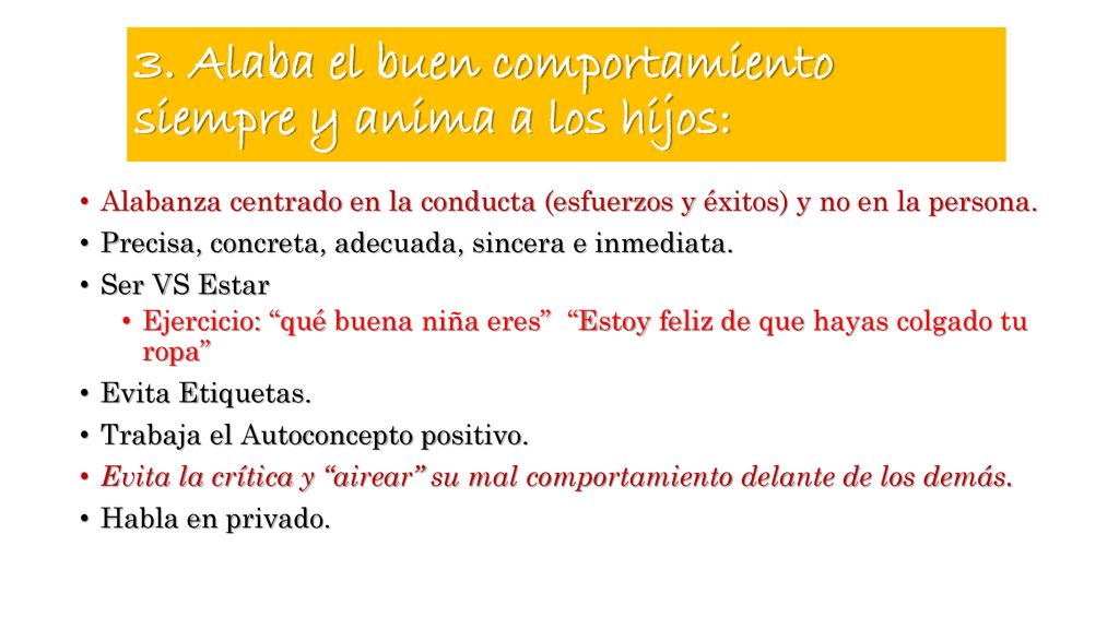 3. Alaba el buen comportamiento siempre y anima a los hijos: