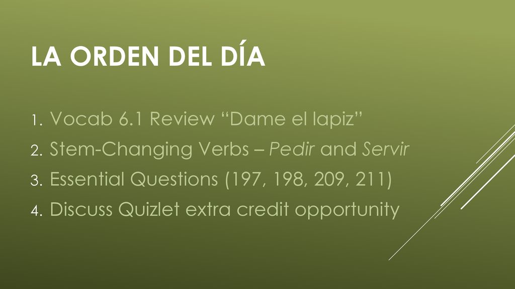 LA ORDEN DEL DÍA Vocab 6.1 Review Dame el lapiz