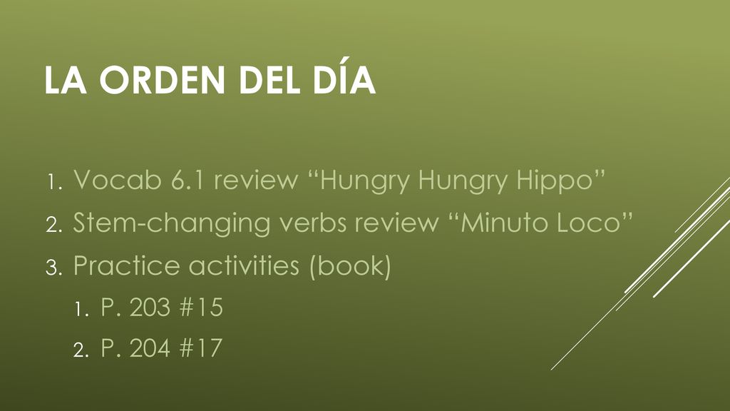 LA ORDEN DEL DÍA Vocab 6.1 review Hungry Hungry Hippo