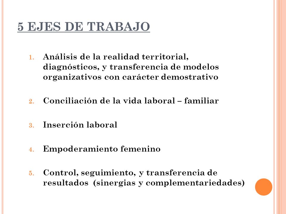 5 EJES DE TRABAJO Análisis de la realidad territorial, diagnósticos, y transferencia de modelos organizativos con carácter demostrativo.
