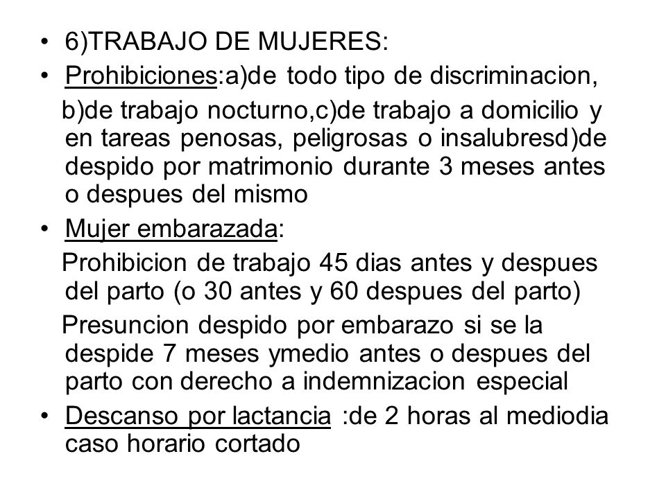 6)TRABAJO DE MUJERES: Prohibiciones:a)de todo tipo de discriminacion,