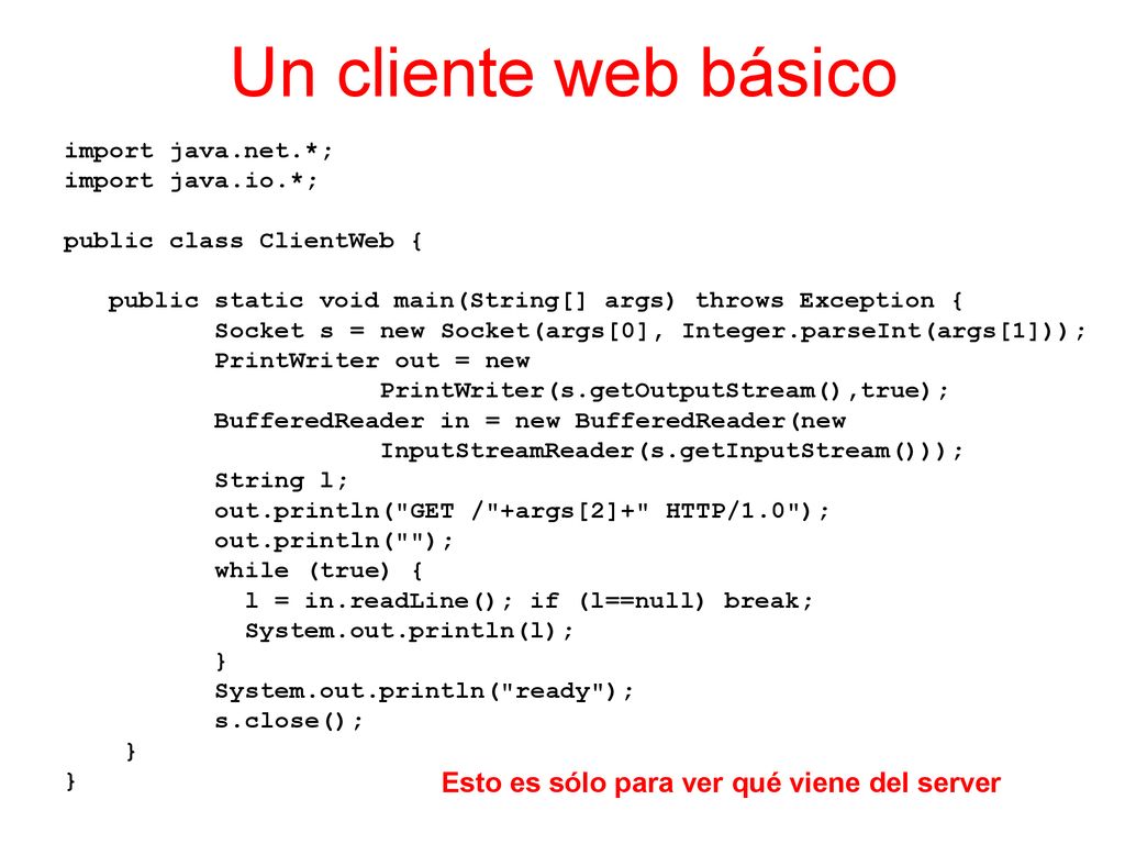 Un cliente web básico Esto es sólo para ver qué viene del server