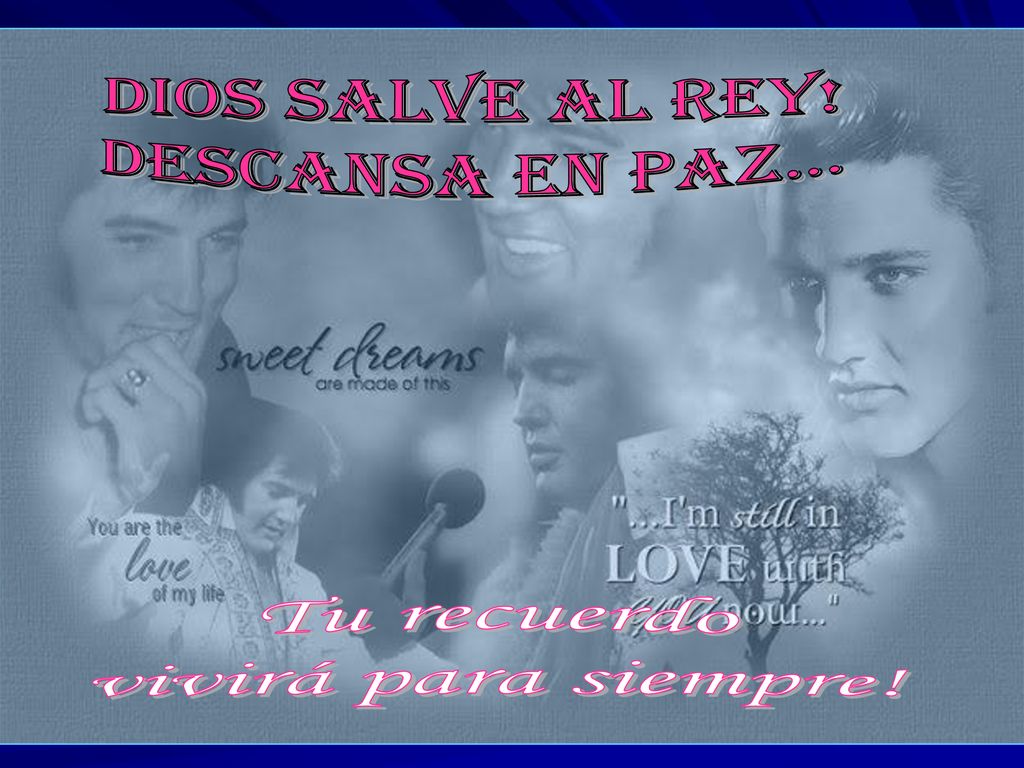 Dios salve al Rey! Descansa en Paz... Tu recuerdo vivirá para siempre!