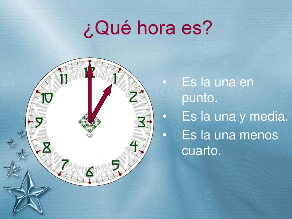 ¿Qué hora es Es la una en punto. Es la una y media.