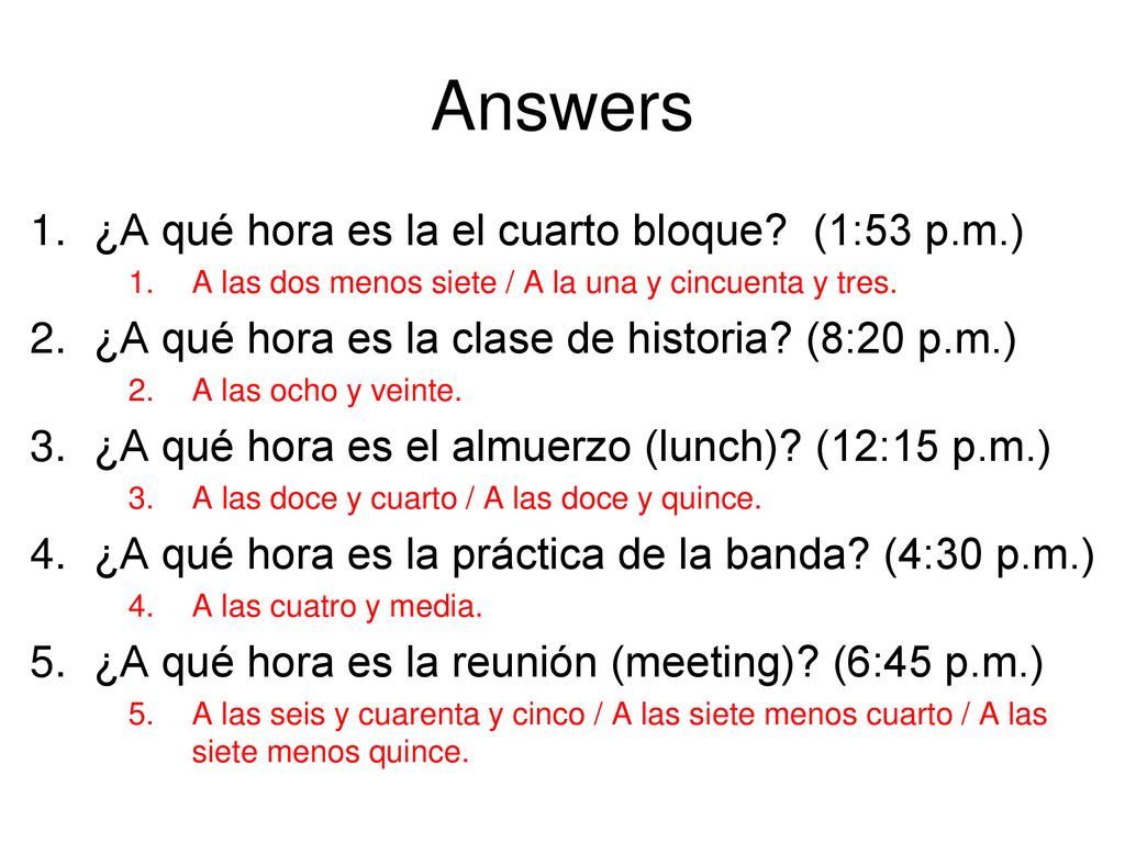 Answers ¿A qué hora es la el cuarto bloque (1:53 p.m.)