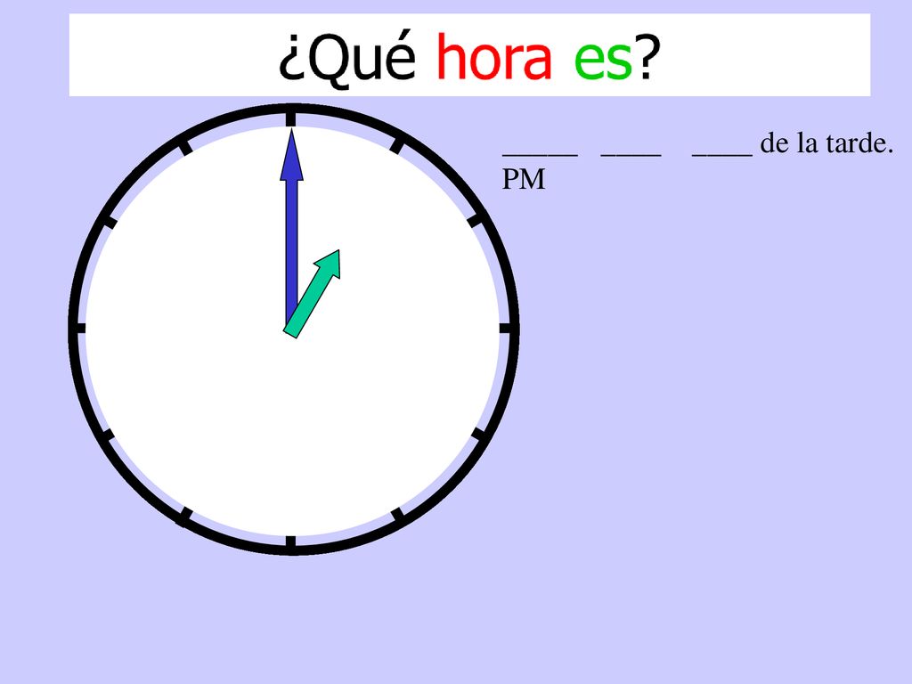 _____ ____ ____ de la tarde. PM