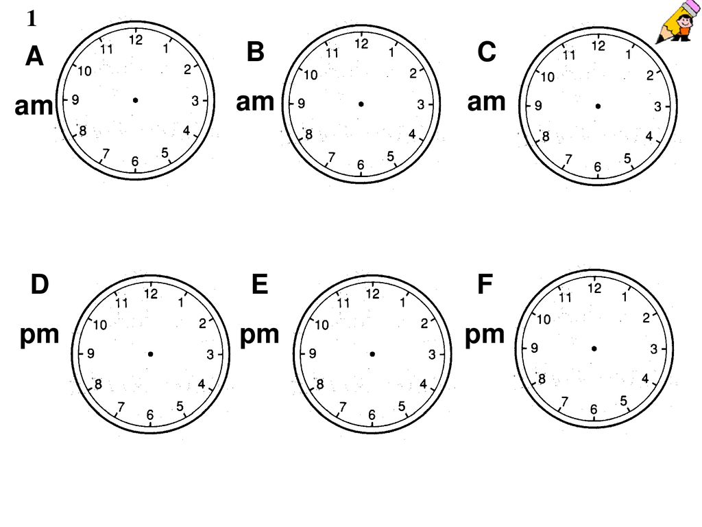 1 A am B am C am D pm E pm F pm