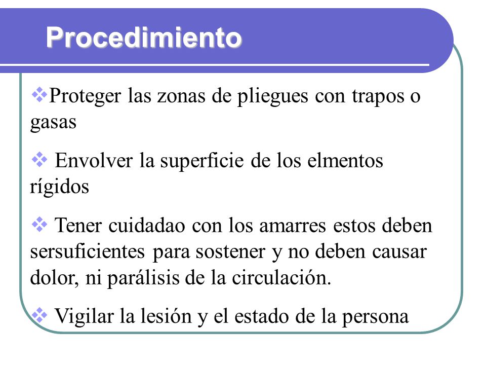 Procedimiento Proteger las zonas de pliegues con trapos o gasas