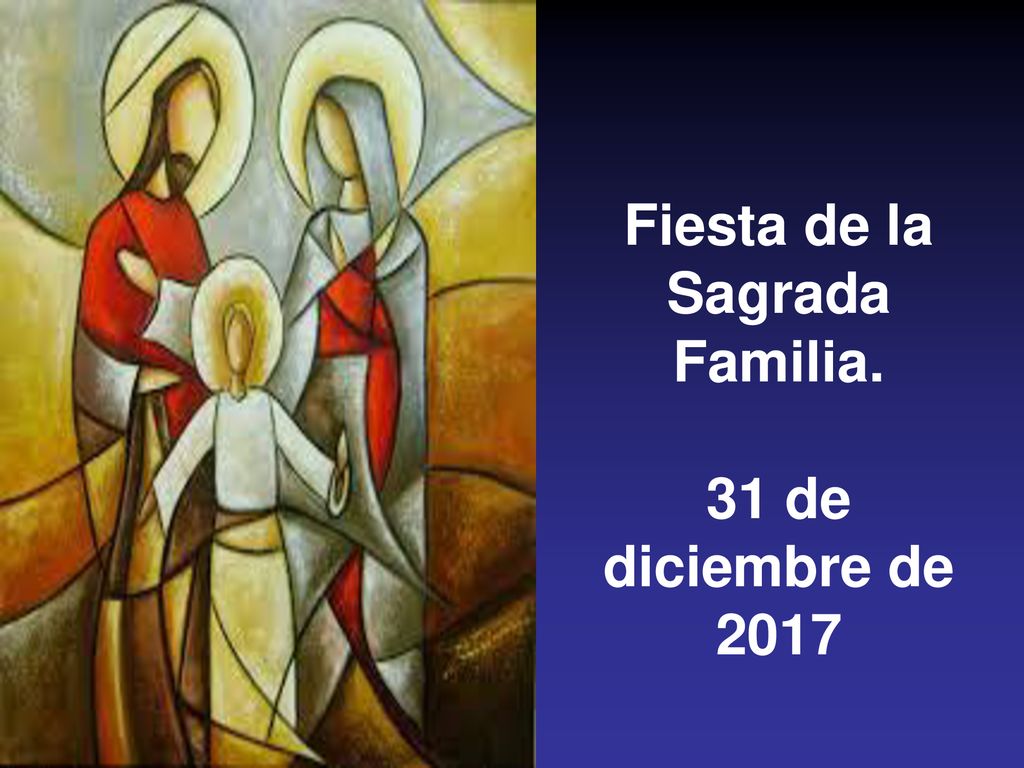 Fiesta de la Sagrada Familia. 31 de diciembre de 2017