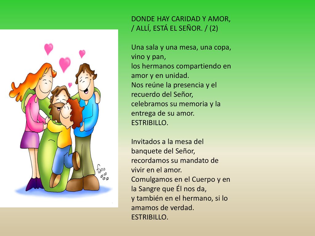 DONDE HAY CARIDAD Y AMOR, / ALLÍ, ESTÁ EL SEÑOR