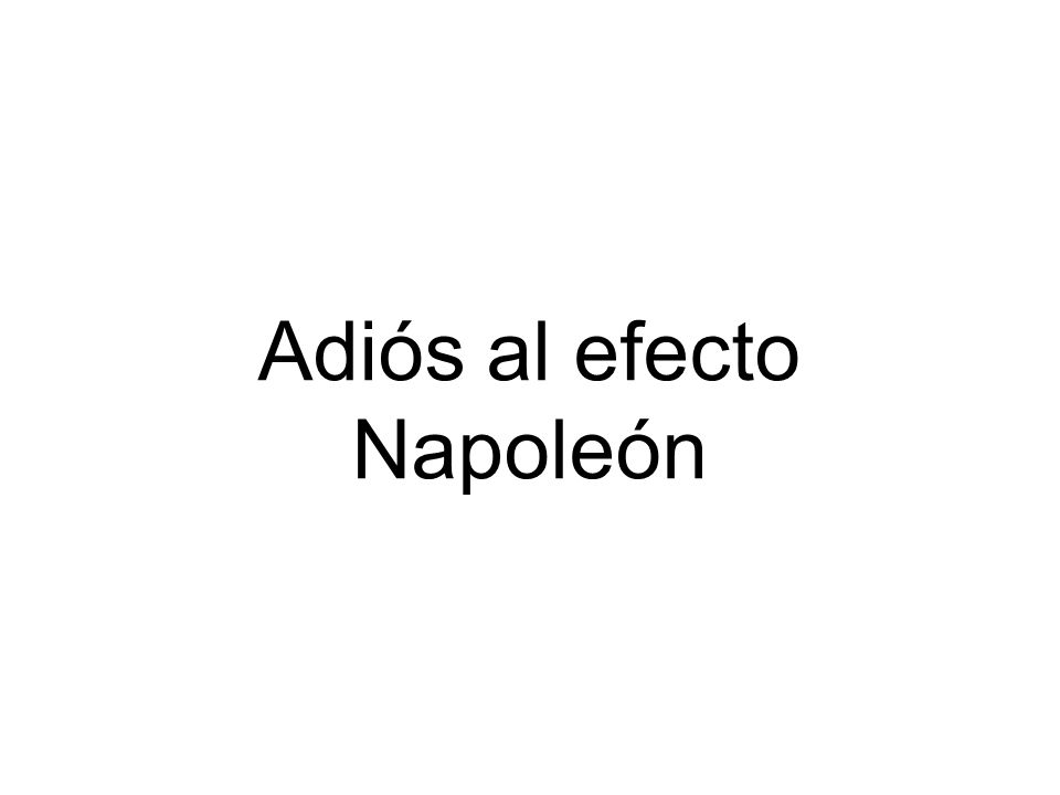 Adiós al efecto Napoleón