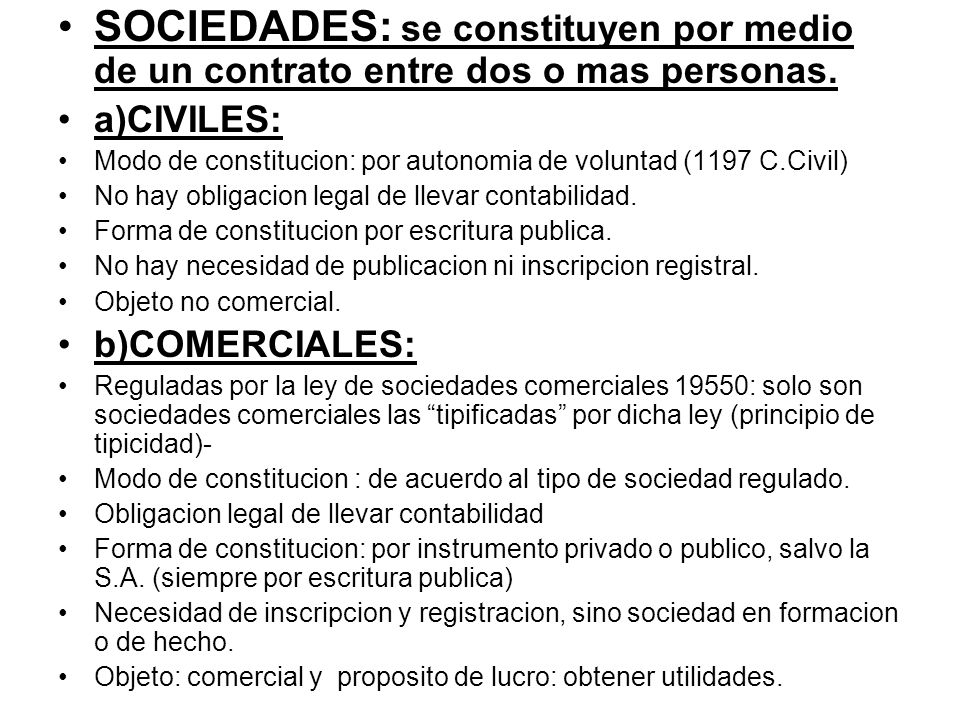 SOCIEDADES: se constituyen por medio de un contrato entre dos o mas personas.