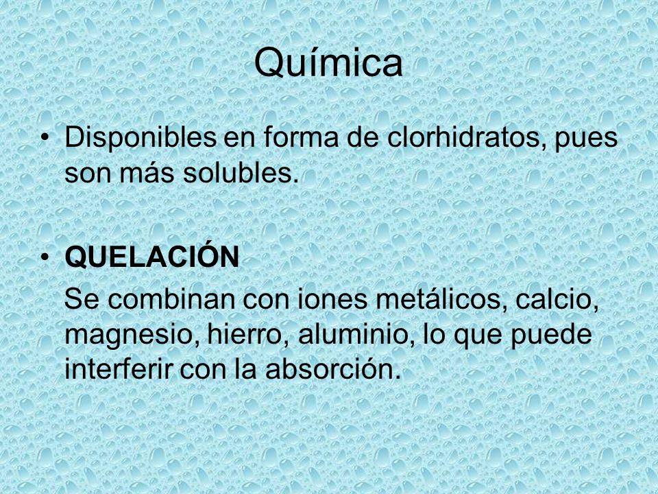 Química Disponibles en forma de clorhidratos, pues son más solubles.