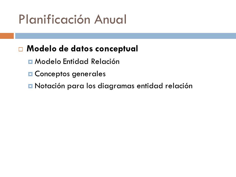 Planificación Anual Modelo de datos conceptual Modelo Entidad Relación
