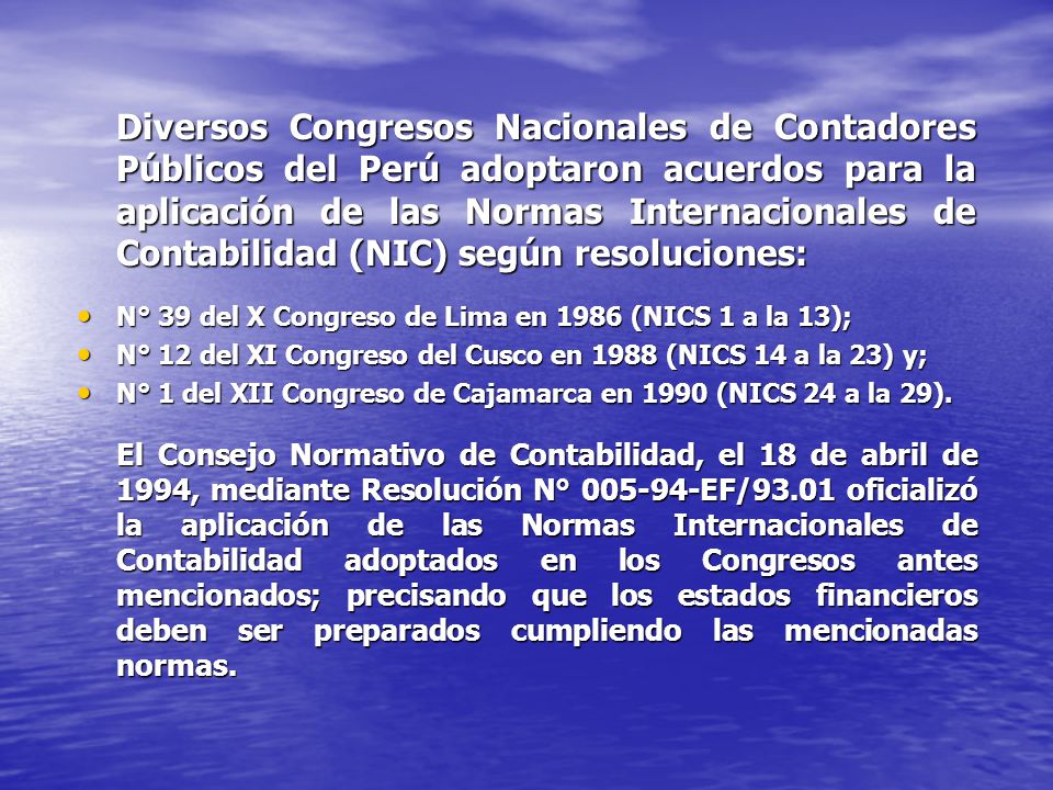 Diversos Congresos Nacionales de Contadores Públicos del Perú adoptaron acuerdos para la aplicación de las Normas Internacionales de Contabilidad (NIC) según resoluciones:
