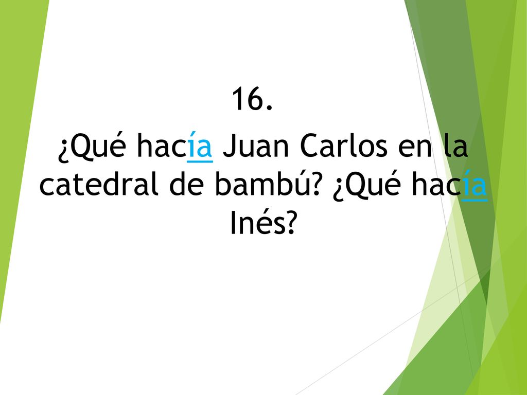 ¿Qué hacía Juan Carlos en la catedral de bambú ¿Qué hacía Inés
