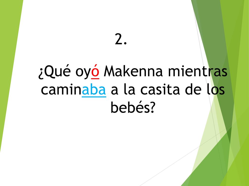 ¿Qué oyó Makenna mientras caminaba a la casita de los bebés