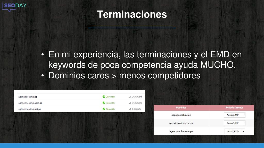 Terminaciones En mi experiencia, las terminaciones y el EMD en keywords de poca competencia ayuda MUCHO.