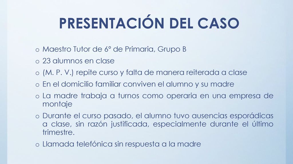 PRESENTACIÓN DEL CASO Maestro Tutor de 6º de Primaria, Grupo B