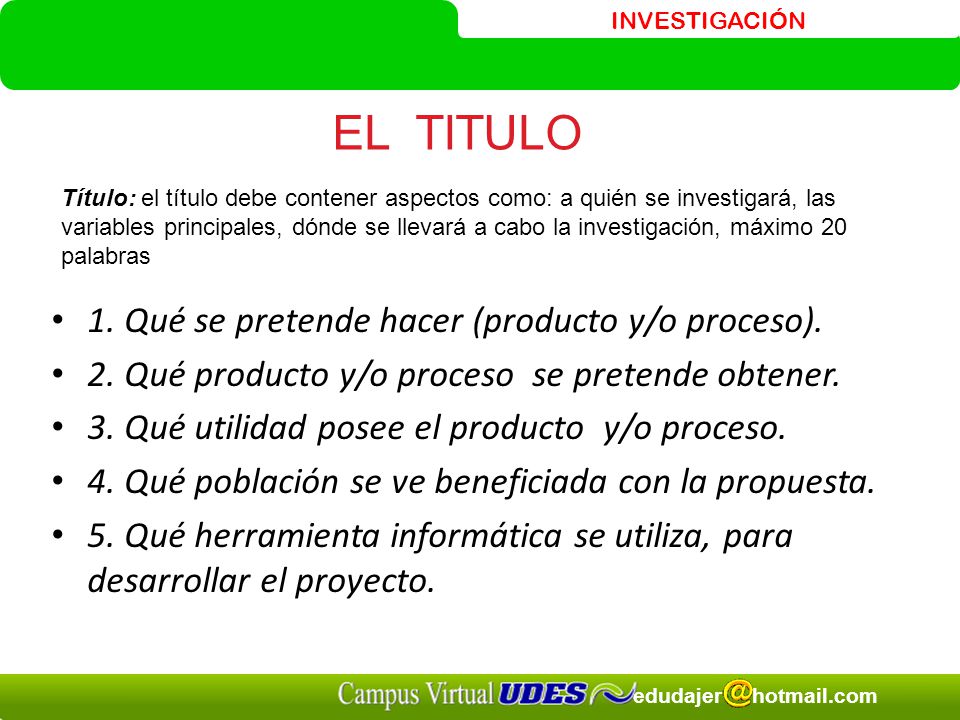 EL TITULO 1. Qué se pretende hacer (producto y/o proceso).