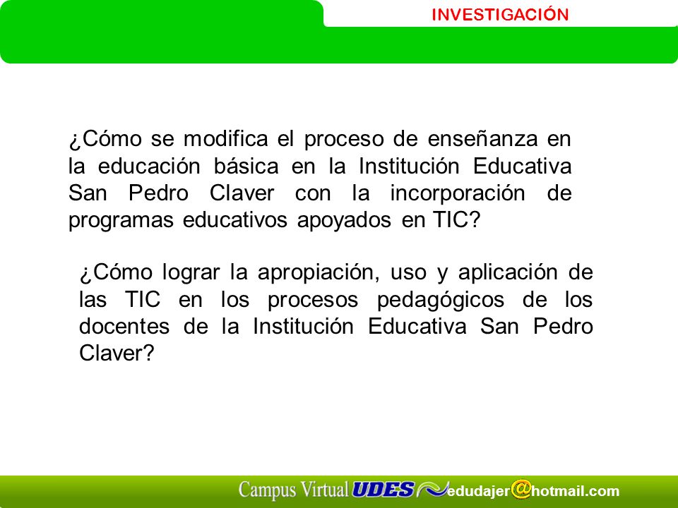 ¿Cómo se modifica el proceso de enseñanza en la educación básica en la Institución Educativa San Pedro Claver con la incorporación de programas educativos apoyados en TIC