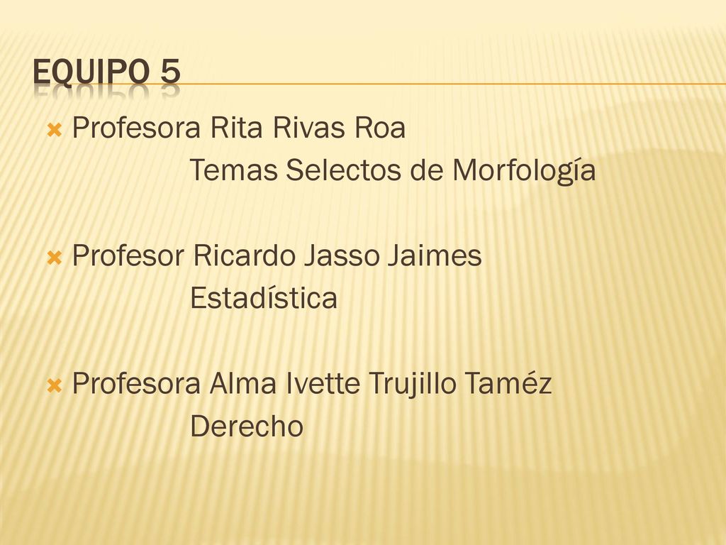 Equipo 5 Profesora Rita Rivas Roa Temas Selectos de Morfología