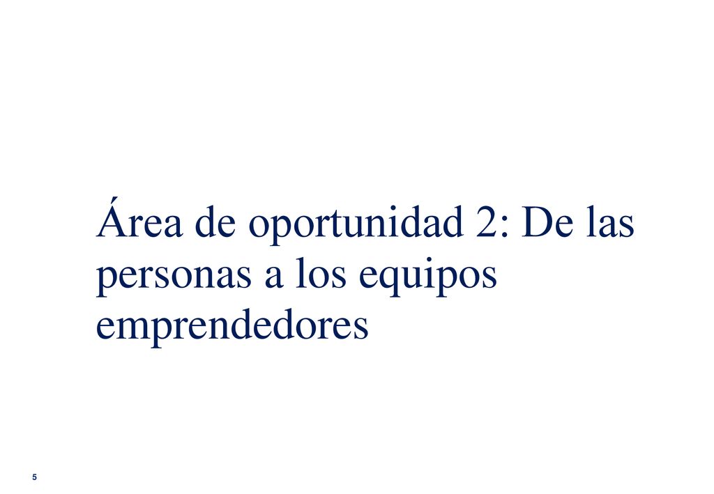 Área de oportunidad 2: De las personas a los equipos emprendedores