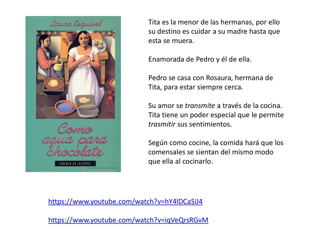 Tita es la menor de las hermanas, por ello su destino es cuidar a su madre hasta que esta se muera.