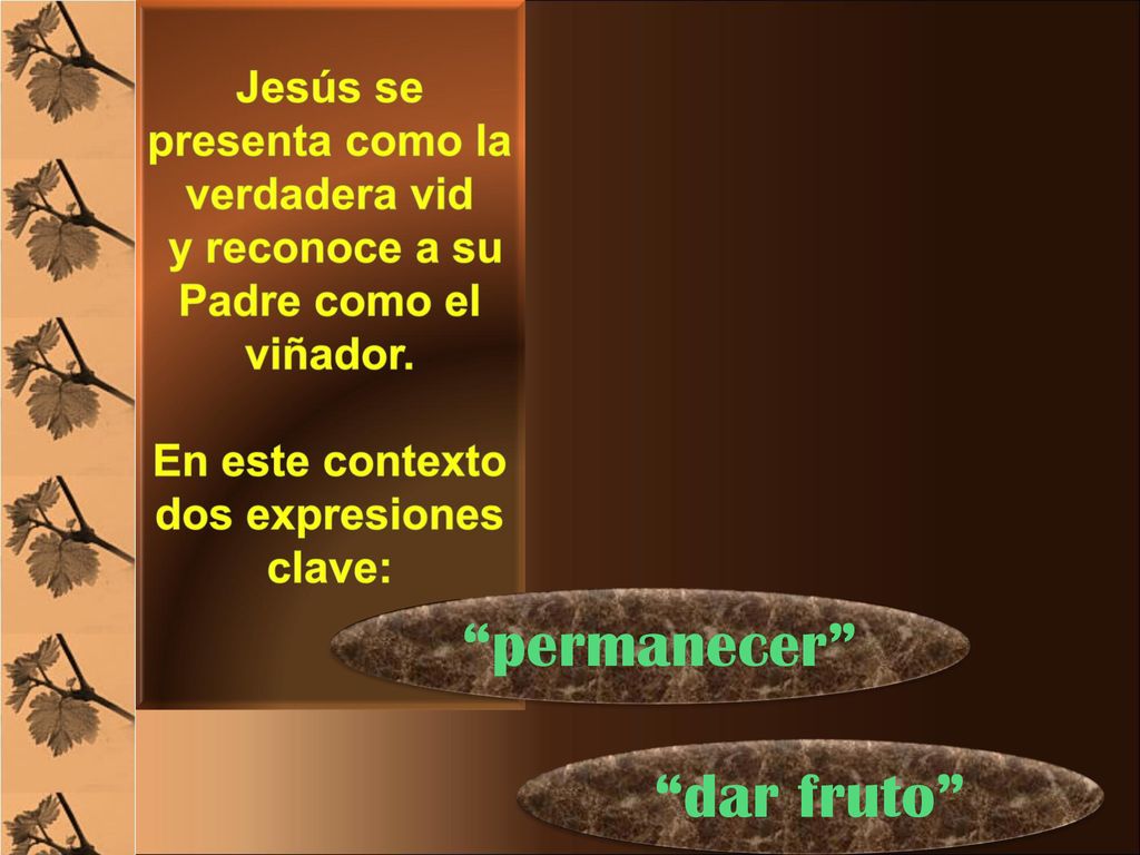 permanecer dar fruto Jesús se presenta como la verdadera vid