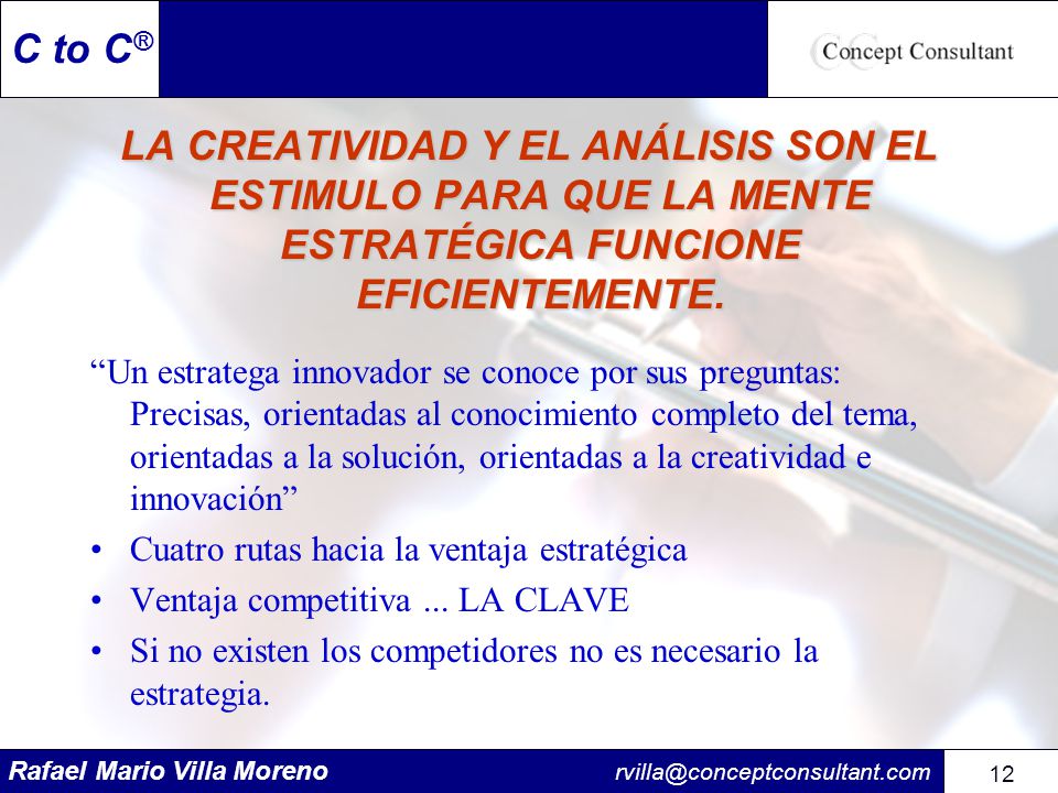 LA CREATIVIDAD Y EL ANÁLISIS SON EL ESTIMULO PARA QUE LA MENTE ESTRATÉGICA FUNCIONE EFICIENTEMENTE.