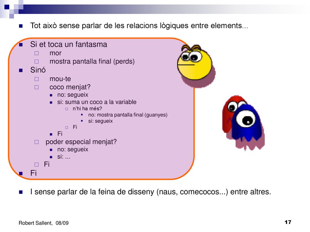 Tot això sense parlar de les relacions lògiques entre elements...