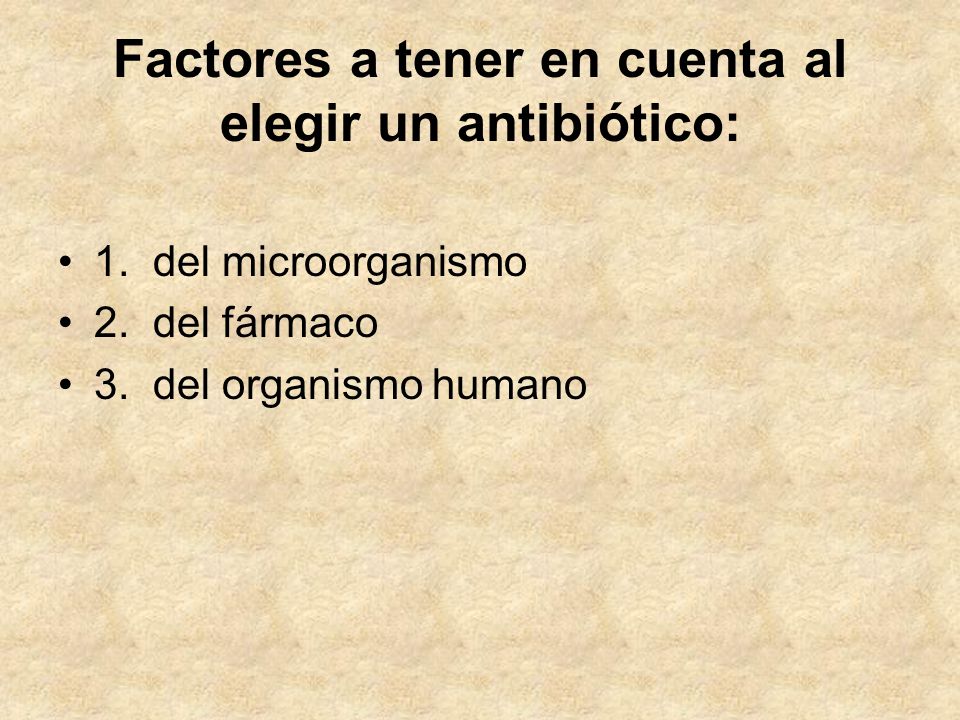 Factores a tener en cuenta al elegir un antibiótico: