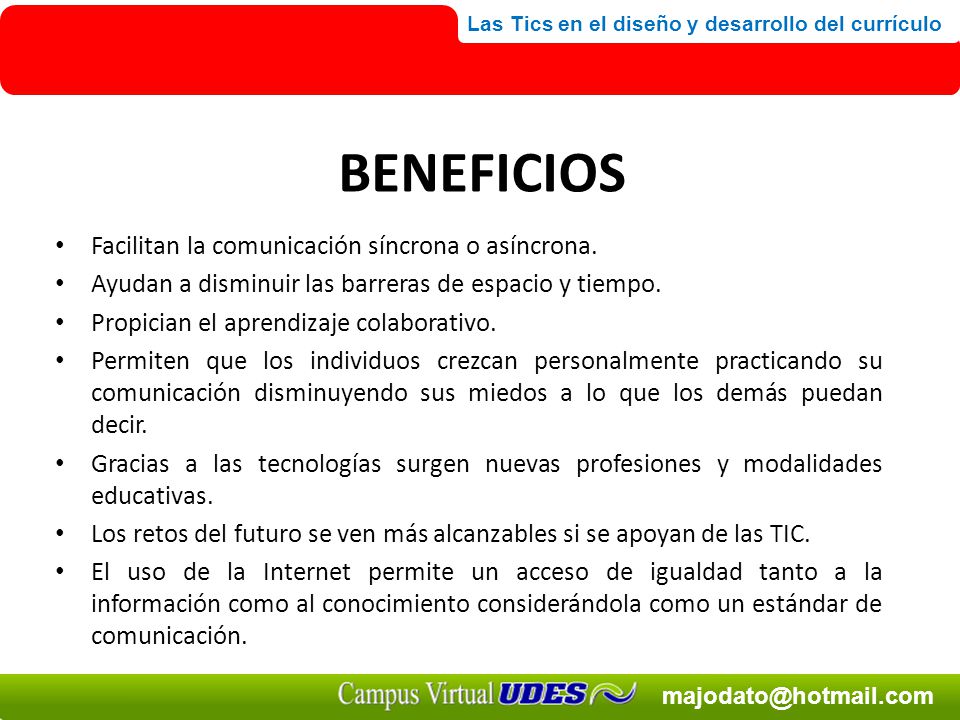 BENEFICIOS Facilitan la comunicación síncrona o asíncrona.