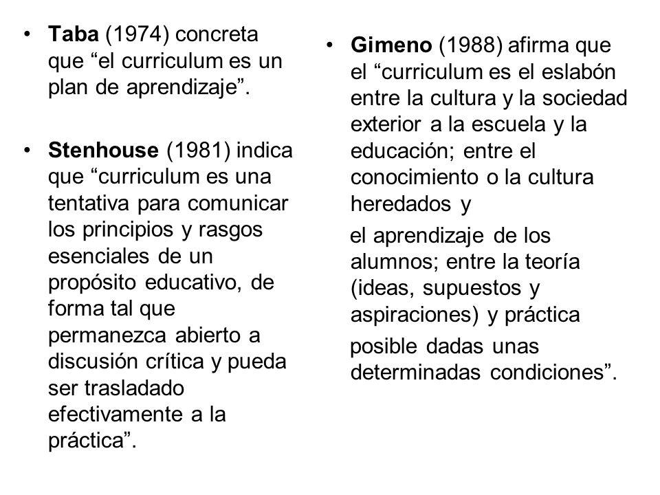 Taba (1974) concreta que el curriculum es un plan de aprendizaje .