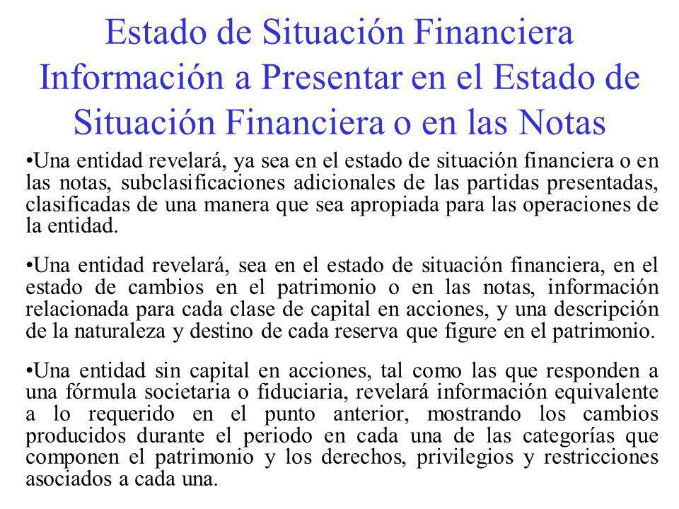 Estado de Situación Financiera Información a Presentar en el Estado de Situación Financiera o en las Notas